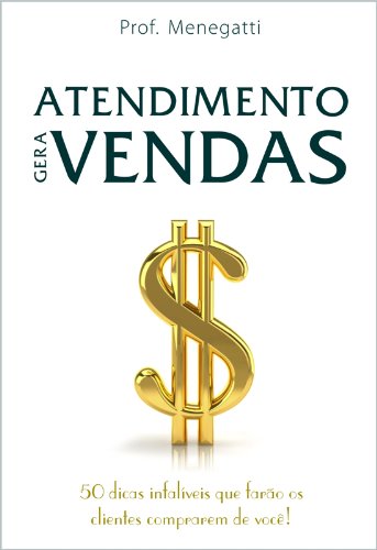 Ler Atendimento Gera Vendas, do autor Prof. Menegatti