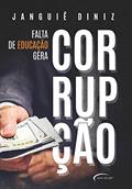 Ler Falta da educação gera corrupção, do autor Janguiê Diniz Ler Falta da educação gera corrupção, do autor Janguiê Diniz