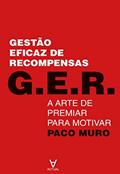 Ler G.E.R. Gestão Eficaz de Recompensas, do autor Paco Muro