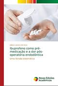 Ler Ibuprofeno como pré-medicação e a dor pós-operatória endodôntica: Uma revisão sistemática, do autor Juliana Larocca de Geus Ler Ibuprofeno como pré-medicação e a dor pós-operatória endodôntica: Uma revisão sistemática, do autor Juliana Larocca de Geus