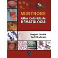 Ler Wintrobe: Atlas Colorido de Hematologia, do autor Douglas C. Tkatchuk Ler Wintrobe: Atlas Colorido de Hematologia, do autor Douglas C. Tkatchuk