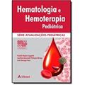 Ler Hematologia e Hemoterapia Pediátrica: SPSP, do autor Sandra Regina Loggetto; Josefina Aparecida Pellegrini Braga; Luiz Gonzaga Tone