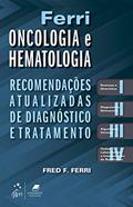 Ler Ferri Oncologia e Hematologia: Recomendações Atualizadas de Diagnóstico e Tratamento, do autor Fred F. Ferri