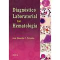 Ler Diagnóstico Laboratorial em Hematologia, do autor José Eduardo Cavalcanti Teixeira