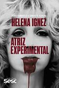 Ler Helena Ignez: Atriz experimental, do autor Pedro Guimarães; Sandro de Oliveira