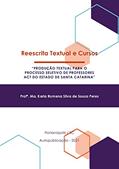 Ler Reescrita Textual e Cursos: produção textual para o processo seletivo de professores ACT do estado de Santa Catarina, do autor Karla Peres
