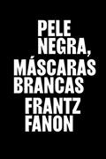 Ler Pele negra, máscaras brancas, do autor Frantz Fanon; Grada Kilomba; Faustino (Nkosi) Ler Pele negra, máscaras brancas, do autor Frantz Fanon; Grada Kilomba; Faustino (Nkosi)