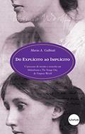 Ler Do Explícito Ao Implícito: O Processo De Revisão E Reescrita Em Melymbrosia E The Voyage Out, De Virginia Woolf, do autor Maria A. Galbiati
