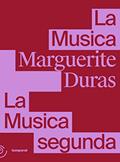 Ler La Musica e La Musica Segunda, do autor Marguerite Duras; Temporal Editora; apoiado por Embaixada da França no Brasil e Ministério Francês da Europa e das Relações Exte