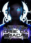 Ler Care White e o Orbe da Criação: (Inverno Tecnológico IV), do autor Pedro Alves