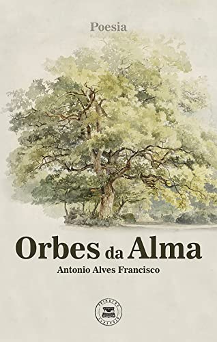Ler Orbes da Alma, do autor Antonio Alves Francisco