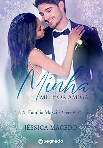 Ler Minha Melhor Amiga - Família Mazzi - Livro 2, do autor Jéssica Macedo
