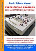 Ler EXPERIÊNCIAS PRÁTICAS COM LABORATÓRIO DE ELETRÔNICA!: Eletrônica Analógica Básica Roteiros de experiências práticas para uso em laboratório., do autor Paulo Edson Mazzei