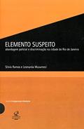Ler Elemento suspeito: Abordagem policial e discriminação na cidade do Rio de Janeiro, do autor Silvia Ramos; Leonarda Musumeci