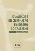 Ler Igualdade E Discriminação Em Direito Do Trabalho, do autor Estevao Mallet