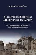 Ler A Posição dos Credores e a Recuperação da Empresa, do autor José Anchieta da Silva Ler A Posição dos Credores e a Recuperação da Empresa, do autor José Anchieta da Silva