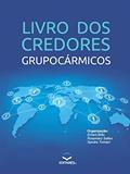 Ler Livro dos Credores Grupocármicos, do autor Ernani (Autor) Brito; Rosemary (Autor) Salles; Sandra (Autor) Tornieri