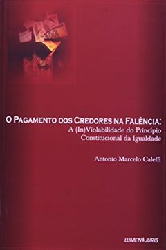 Pagamento dos Credores na Falência, do autor Antonio M. Caleffi