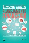 Ler Planejamento Financeiro: Você no controle, do autor Simone Costa Ler Planejamento Financeiro: Você no controle, do autor Simone Costa