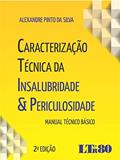 Ler Caracterização Técnica da Insalubridade & Periculosidade, do autor Alexandre Pinto da. Silva