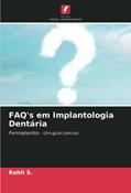 Ler FAQ's em Implantologia Dentária: Periimplantitis - Um guia conciso, do autor Rohit S.