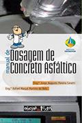 Ler Manual de Dosagem de Concreto Asfáltico, do autor Jorge Augusto Pereira Ceratti; Rafael Marçal Martins de Reis