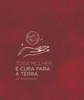 Ler Toda mulher é cura para a terra, do autor Mariana Ruppel