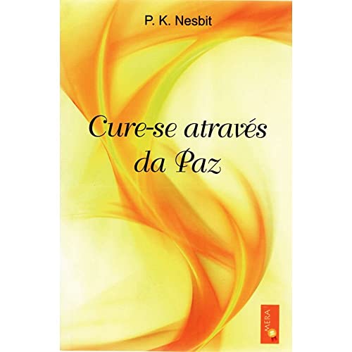 Ler Cure-Se Através da Paz, do autor P.k Nesbit Ler Cure-Se Através da Paz, do autor P.k Nesbit