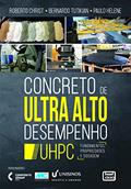 Ler Concreto de Ultra Alto Desempenho - UHPC.Fundamentos, propriedades e dosagem, do autor Robert Christ; Bernardo Tutikian; Paulo Helene Ler Concreto de Ultra Alto Desempenho - UHPC.Fundamentos, propriedades e dosagem, do autor Robert Christ; Bernardo Tutikian; Paulo Helene