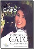 Ler O Poder dos Gatos na Cura das Doenças - Coleção Linguagem do Corpo, do autor Cristina Cairo Ler O Poder dos Gatos na Cura das Doenças - Coleção Linguagem do Corpo, do autor Cristina Cairo