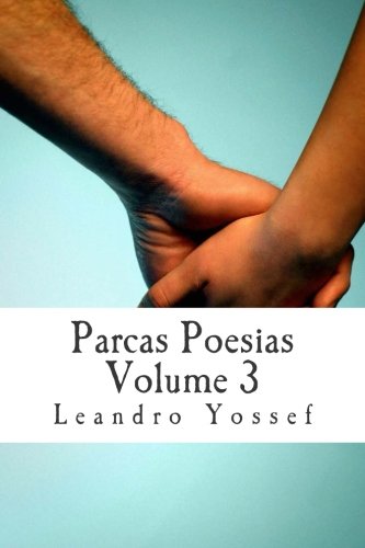 Ler Parcas Poesias - Volume 3, do autor Leandro Yossef Ler Parcas Poesias - Volume 3, do autor Leandro Yossef