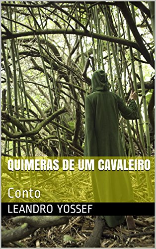 Ler Quimeras de um cavaleiro: Conto, do autor Leandro Yossef