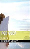 Ler Por quê?: Conto, do autor Leandro Yossef
