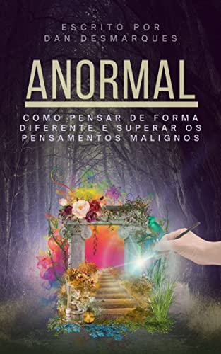 Ler Anormal: Como Pensar de Forma Diferente e Superar os Pensamentos Malignos, do autor Dan Desmarques Ler Anormal: Como Pensar de Forma Diferente e Superar os Pensamentos Malignos, do autor Dan Desmarques