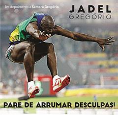 Jadel Gregório - Pare de Arrumar Desculpas (Portuguese Edition), do autor Samara Gregorio
