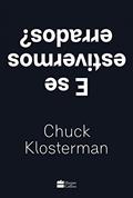 Ler E se estivermos errados?, do autor Chuck Klosterman