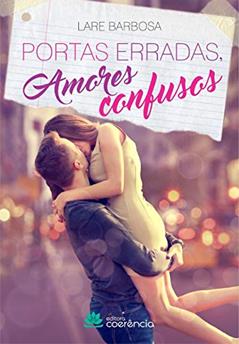 Portas Erradas, Amores Confusos, do autor Lare Barbosa