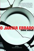 Ler O jantar errado, do autor Ismail Kadaré