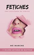 Ler Fetiches, do autor Má Marche