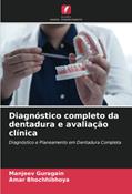 Ler Diagnóstico completo da dentadura e avaliação clínica: Diagnóstico e Planeamento em Dentadura Completa, do autor Manjeev Guragain; Amar Bhochhibhoya Ler Diagnóstico completo da dentadura e avaliação clínica: Diagnóstico e Planeamento em Dentadura Completa, do autor Manjeev Guragain; Amar Bhochhibhoya
