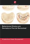 Ler Retentores Diretos em Dentadura Parcial Removível, do autor Priyadarshani Pawar (Suryawanshi) Ler Retentores Diretos em Dentadura Parcial Removível, do autor Priyadarshani Pawar (Suryawanshi)