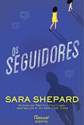 Ler Os seguidores (Os amadores Livro 2), do autor Sara Shepard Ler Os seguidores (Os amadores Livro 2), do autor Sara Shepard