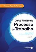 Ler Curso Prático de Processo do Trabalho - 26ª Edição 2020, do autor Amador Paes De Almeida