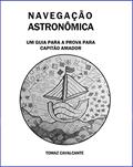 Ler NAVEGAÇÃO ASTRONÔMICA: Um guia para a prova para Capitão Amador (VERSÃO KINDLE), do autor Tomaz Cavalcante Ler NAVEGAÇÃO ASTRONÔMICA: Um guia para a prova para Capitão Amador (VERSÃO KINDLE), do autor Tomaz Cavalcante