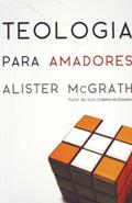 Ler Teologia Para Amadores, do autor Alister Mcgrath