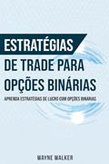 Ler Estratégias de Trade para Opções Binárias, do autor Wayne Walker Ler Estratégias de Trade para Opções Binárias, do autor Wayne Walker