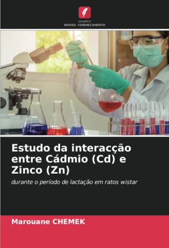 Ler Estudo da interacção entre Cádmio (Cd) e Zinco (Zn): durante o período de lactação em ratos wistar, do autor Marouane Chemek