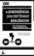 Ler A Emergência dos Sistemas Biológicos: Uma visão molecular sobre a origem da vida, do autor Sávio Torres de Farias; Francisco Prosdocimi