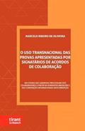 Ler O Uso Transnacional Das Provas Apresentadas Por Signatários De Acordos De Colaboração, do autor Marcelo Ribeiro De Oliveira Ler O Uso Transnacional Das Provas Apresentadas Por Signatários De Acordos De Colaboração, do autor Marcelo Ribeiro De Oliveira