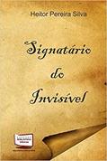 Ler Signatário do Invisível, do autor Heitor Pereira Silva